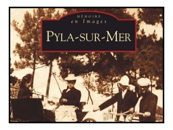 Livre : Histoire du Pyla sur mer
