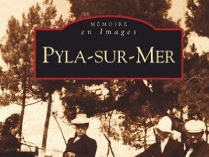 Livre : Histoire du Pyla sur mer